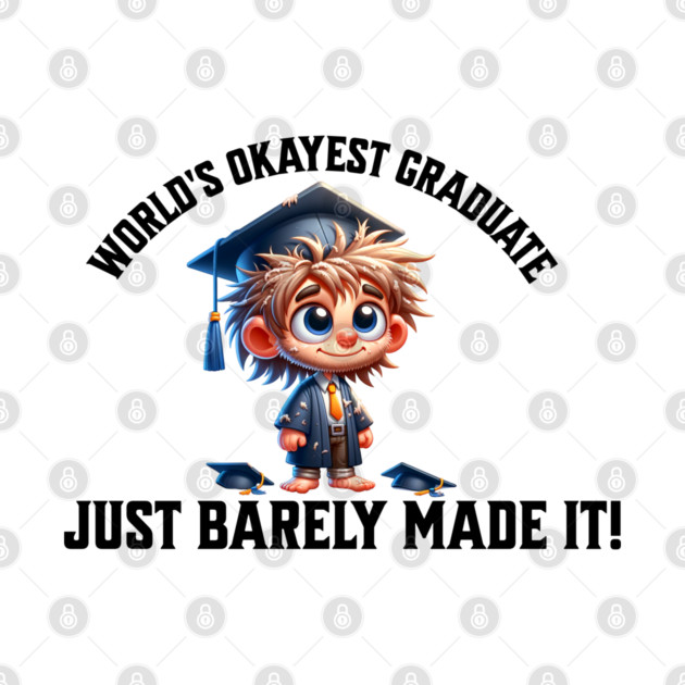World's Okayest Graduate by The Punny Grocer
