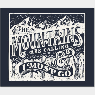 The Mountains are Calling Posters and Art