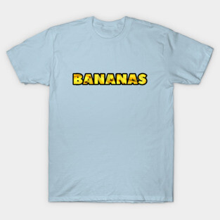 BANANAS T-Shirt