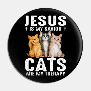Jesus Is My Savior Cats Are My Therapy Pin