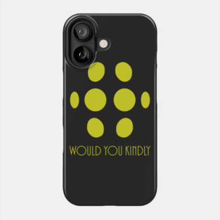 Big Daddy - Would You Kindly Phone Case