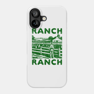 Ranch Ranch Phone Case