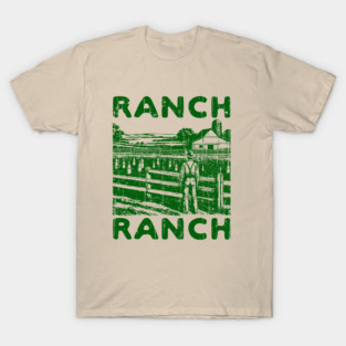 Ranch Ranch T-Shirt