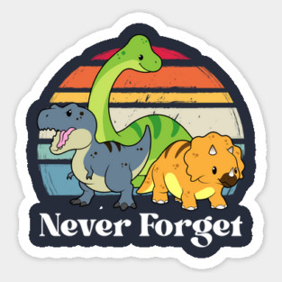 Never Forget Sticker
