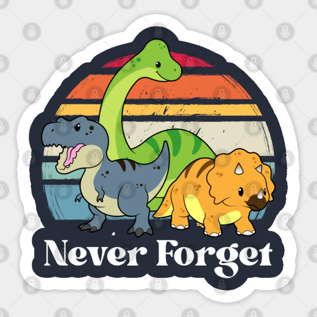 Never Forget Sticker by GoshWow®