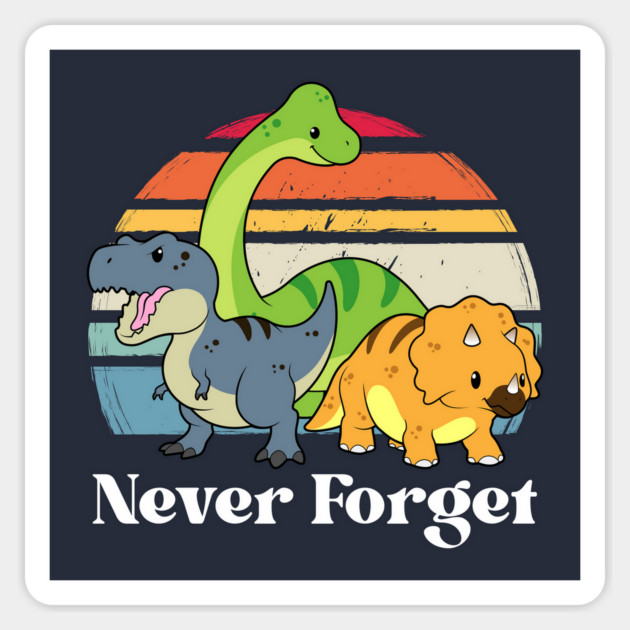 Never Forget Magnet by GoshWow®