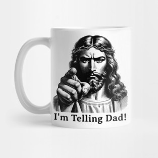 Im Telling Dad Jesus Judging Meme Mug