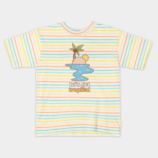 Lets Get Tropical V1 Kids T-Shirt
