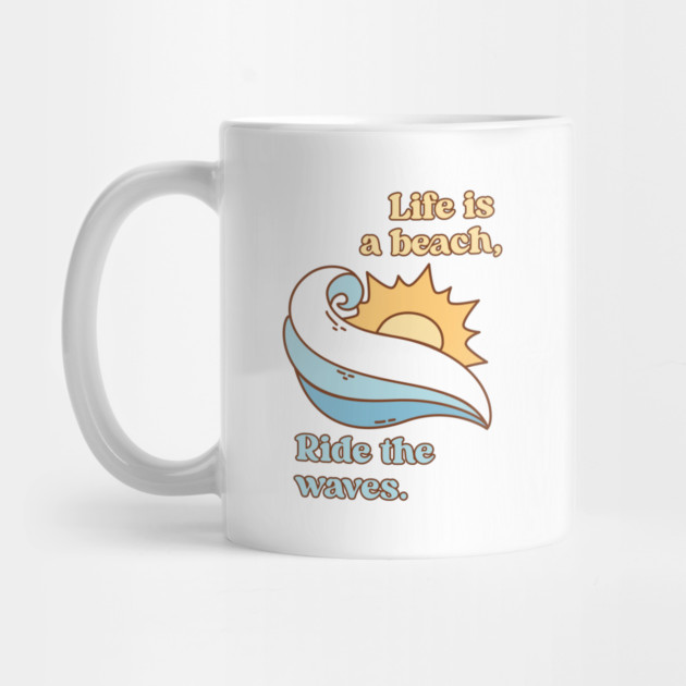 Life is a beach, Ride the waves V1 by TurnEffect