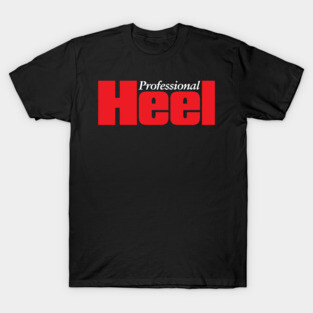 Professional Heel T-Shirt