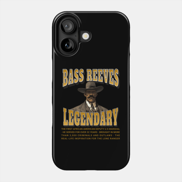 Bass Reeves Legendary Phone Case by UrbanLifeApparel