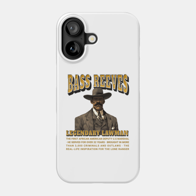Bass Reeves Legendary Lawman Phone Case by UrbanLifeApparel