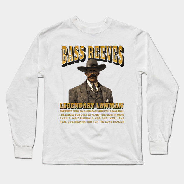 Bass Reeves Legendary Lawman Long Sleeve T-Shirt by UrbanLifeApparel