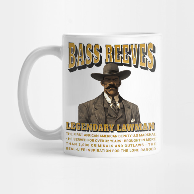 Bass Reeves Legendary Lawman by UrbanLifeApparel