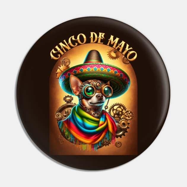 Steampunk Cinco de Mayo Chihuahua Pin by HolidayBug