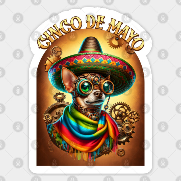 Steampunk Cinco de Mayo Chihuahua Sticker by HolidayBug