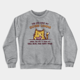 I Will Keep My Oxford Comma Crewneck Sweatshirt