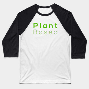 Vegan Plant Based T-shirt excellent gift for vegetarian men and women Baseball T-Shirt