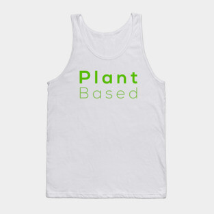 Vegan Plant Based T-shirt excellent gift for vegetarian men and women Tank Top