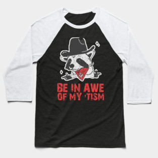 Be-In-Awe-Of-My-Tism Baseball T-Shirt