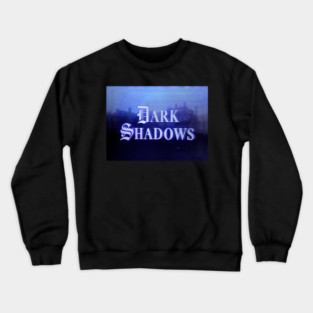 Dark Shadows Crewneck Sweatshirt