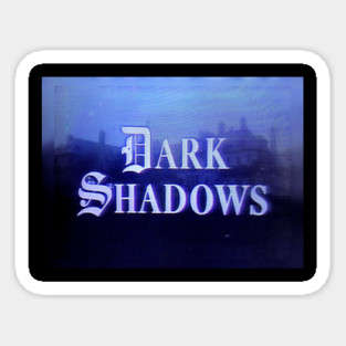 Dark Shadows Sticker