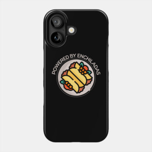 Powered by Enchiladas Phone Case