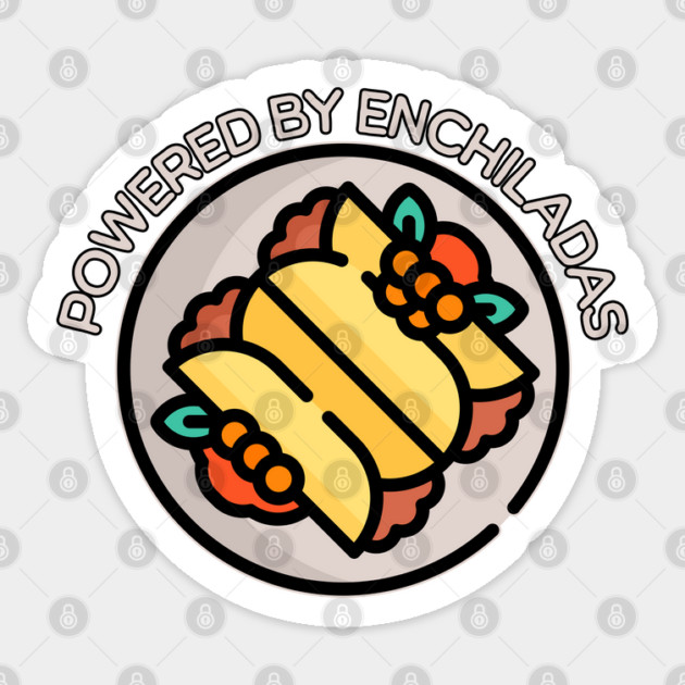 Powered by Enchiladas Sticker by HolidayBug