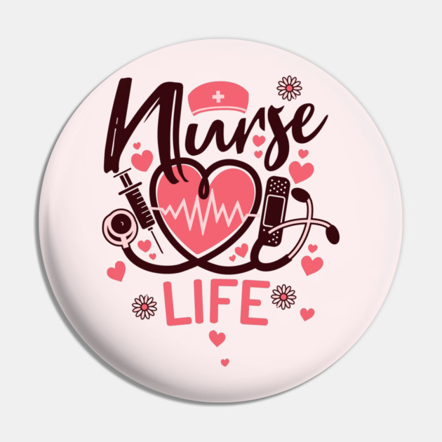 Nurse Life Pin by HolidayBug