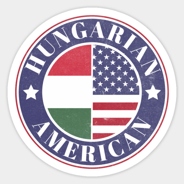 Proud Hungarian-American Badge - Hungary Flag Magnet by Yesteeyear