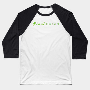 Vegan Plant Based T-shirt amazing gift for vegetarian family members men and women Baseball T-Shirt