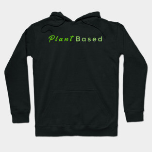 Vegan Plant Based T-shirt amazing gift for vegetarian family members men and women Hoodie