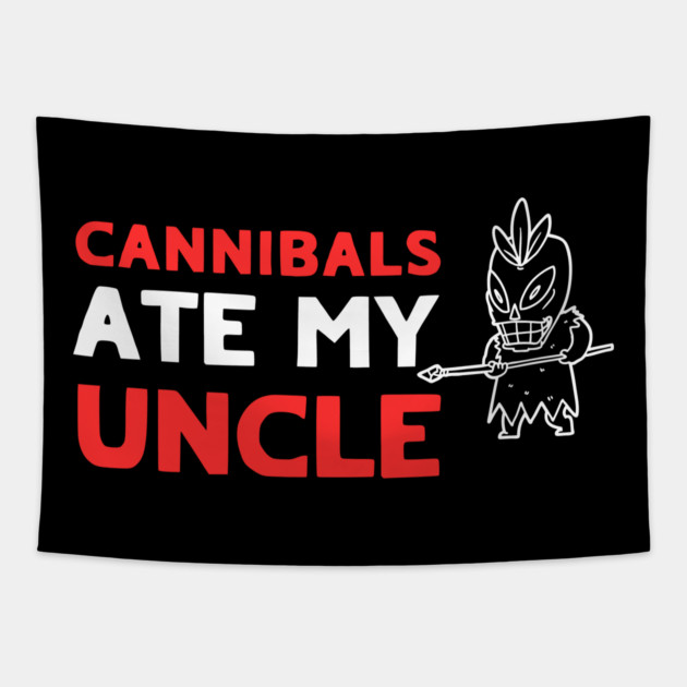 Cannibals Ate My Uncle Biden Trump Saying Funny Tapestry by QuirkyQuest Creations