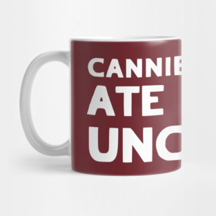 Cannibals Ate My Uncle Biden Trump Saying Funny Mug
