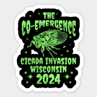 Wisconsin Cicada Invasion 2024 - Wisconsin Cicada Co-Emergence 2024 Sticker