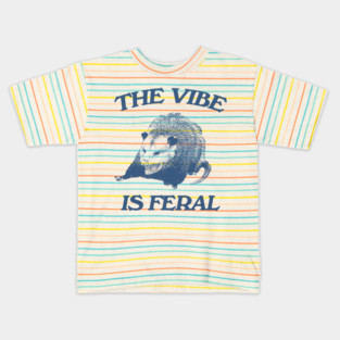 Possum The Vibe is Feral shirt, Funny Possum Meme Kids T-Shirt