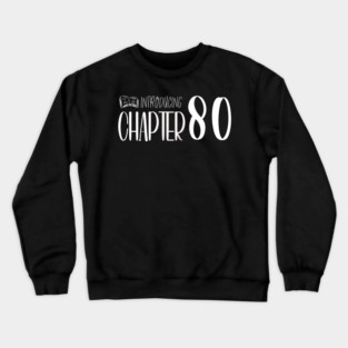 Funny 80th Birthday Quote | For 80th Birthday Crewneck Sweatshirt