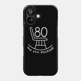 Funny 80th Birthday Quote | For 80th Birthday Phone Case
