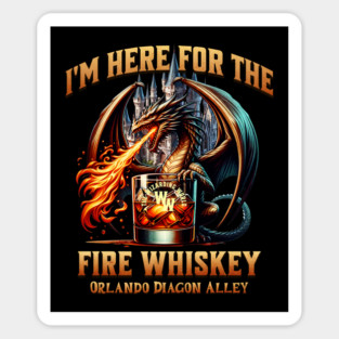 I'M Here for the Fire Whiskey Dragon Orlando Florida Sticker