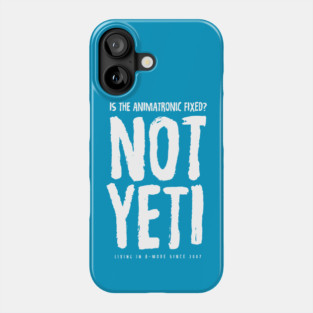 Not Yeti Phone Case