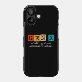 Gen X Funny Phone Case