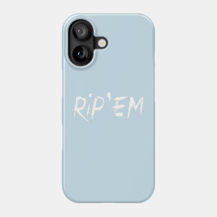 Rip'Em - No Holds Barred Phone Case