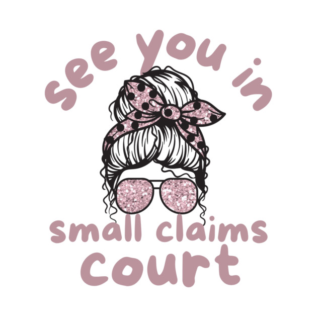 See You in Small Claims Court by The WYLD Tribe
