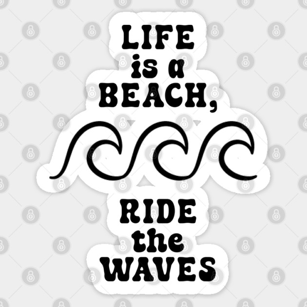 Life is a beach, ride the waves V2 Sticker by TurnEffect