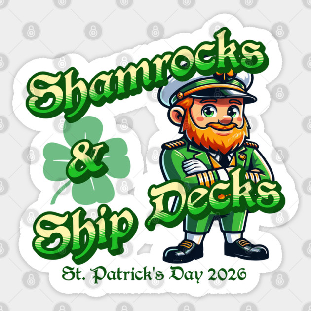 Shamrocks and Ship Decks St Patricks Day 2026 Captain Sticker by Yesteeyear