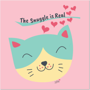 The Snuggle is Real Posters and Art
