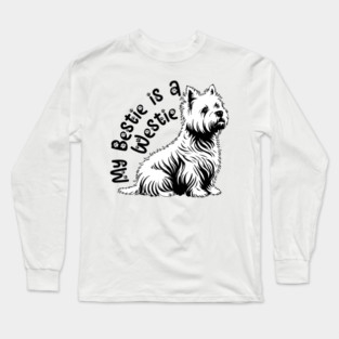 My Bestie is a Westie! Long Sleeve T-Shirt