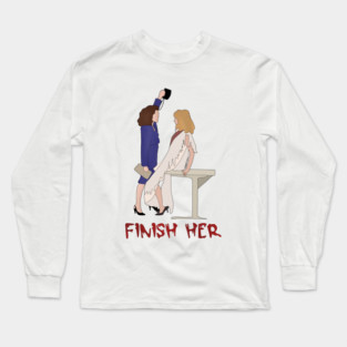 finish her Long Sleeve T-Shirt