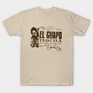 El Guapo Tequila T-Shirt
