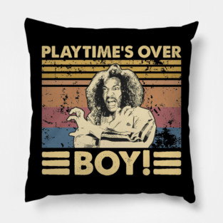 Play Time's Over Boy! Pillow